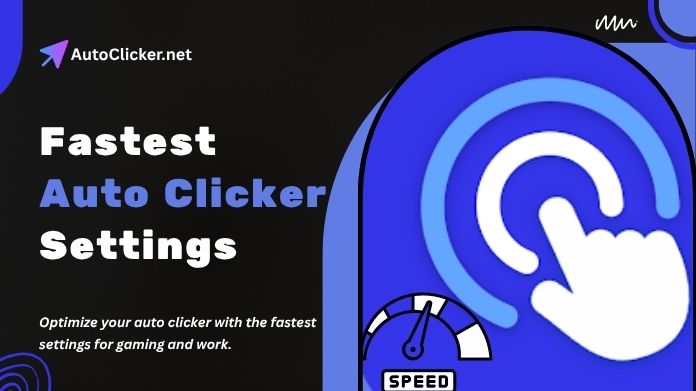 fastest auto clicker settings
